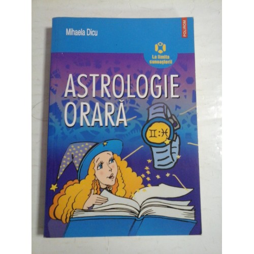 ASTROLOGIE ORARA - MIHAELA DICU ASTROLOGIE ORARA - MIHAELA DICU